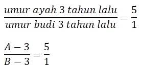 Seorang ayah dan anak memiliki selisih umur 24 tahun. Perbandingan Umur Ayah Dan Budi 3 Tahun Lalu 5 1 Jika Jumlah Umur Mereka Sekarang 42 Berapa Umur Ayah Dan Budi Sekarang Solusi Matematika