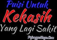 Untuk kamu yang mencari referensi kata kata romantis bisa melihat beberapa sumber berikut ini. Puisi Untuk Kekasih Yang Lagi Sakit Pujangga Maya