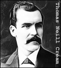 Keller On The Loose: Serial Killers: Thomas Neill Cream