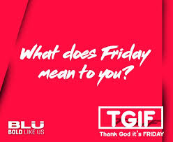 The name comes from the initials of the what does gif stand for internet slang. Blu Phones Nigeria On Twitter Describe What Friday Mean To You Tgif