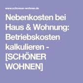 Mieter können aufwendungen für arbeiten rund um haus. Nebenkosten Berechnen Betriebskosten Bei Haus Wohnung Haus Wohnung Wohnen De