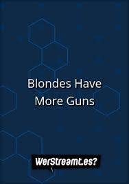 Wer streamt Blondes Have More Guns? Film online schauen