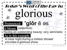 A Glorious Word For A Glorious Day Words Word Of The Day Adjective Meaning
