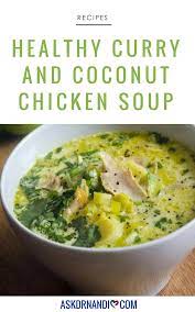 Curry And Coconut Chicken Soup Recipe Benefits Of Organic Food Organic Recipes Organic Recipes Healthy