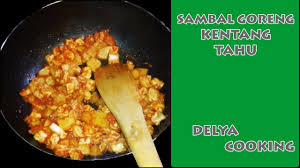 Nah buat kamu yang ingin mencoba membuatnya saat lebaran. Sambal Goreng Kentang Tahu Youtube