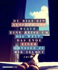 Du Bist Ein Ausflug Ins Blaue Eine Reise Um Die Welt Das Ende Einer Odysee Zu Mir Selbst Chima Liebe Freundsc Zitate Wissen Reisezitate Weise Worte