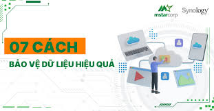 07 cách bảo vệ dữ liệu hiệu quả | Mstartech