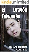 Serie El Dragón Taiwanés (4 book series) Kindle Edition