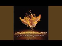 Cantos Para Missa Do Divino Espirito Santo Cancoes Ao Espirito Santo E Ele Quem Renova A Face Da Terra Youtube Cancao Eugenio Jorge Espiritismo