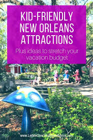 New Orleans Attractions For Kids Let Me Give You Some Advice Family Vacation Ideas Kids Kids Attractions Kids Vacation