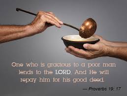 One Who Is Gracious To A Poor Man Lends To The Lord And He Will Repay