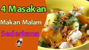 Eh malam ni aa betullah hari ni saya punya hero ada. 4 Resep Masakan Makan Malam Yang Enak Dan Sederhana Untuk Seluruh Keluarga Youtube