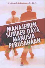 Manajemen Sumber Daya Manusia Perusahaan A A Anwar Prabu Mangkunegara Manusia Buku