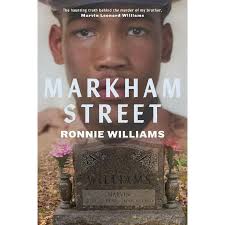 Markham Street: The Haunting Truth Behind the Murder of My Brother, Marvin  Leonard Williams, (Paperback)