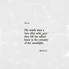 Brave Atticuspoetry Atticus Poetry Poem Fate Brave Moonlight Loveherwild Quote Posters Words Quotes Cool Words