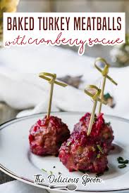 Baked Turkey Meatballs With Cranberry Sauce Recipe Thanksgiving Recipes Turkey Recipes Dinner Recipes