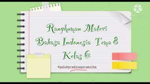 Maybe you would like to learn more about one of these? Rangkuman Materi Bahasa Indonesia Tema 8 Kelas 6 Rangkumanmaterikelas6 Youtube