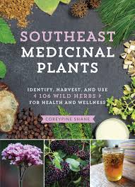 How to become an herbalist in nc. Southeast Medicinal Plants Identify Harvest And Use 106 Wild Herbs For Health And Wellness Shane Coreypine 9781643260075 Amazon Com Books