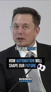 Elon Musk about how automation will probably shape the future. On one side,  with automatio,n the output of goods and services will be extremely higher.  And with it will come abundance. Everything will ...