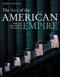 The State of the American Empire: How the USA Shapes the World by Stephen  Burman