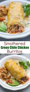 Smothered Green Chile Chicken Burritos Recipe Mexican Food Recipes Chicken Burritos Food