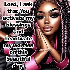 Have a blessed day🩷 Enjoy Lord, I ask that You activate my blessings and  deactivate my worries