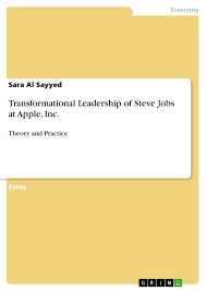 Mission statement overview in 2013. Transformational Leadership Of Steve Jobs At Apple Inc Grin