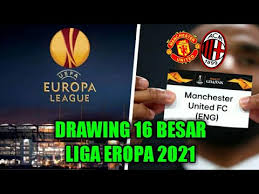 4,523 total views, 6 views today. Hasil Drawing 16 Besar Liga Eropa 2021 Manchester United Vs Ac Milan Round Of 16 Draw Youtube