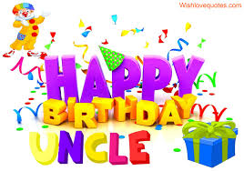 What is a happy birthday? 70 Funny Birthday Wishes For Uncle Wishlovequotes