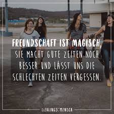 Freundschaft Ist Magisch Sie Macht Gute Zeiten Noch Besser Und Lasst Uns Die Zeiten Vergessen Visual Statements Spruche Uber Freundschaft Lebensweisheiten Spruche Freunschaft Spruche