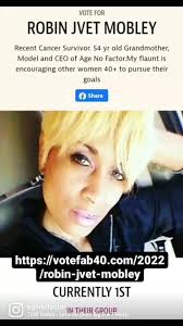 FAB OVER 40 CONTESTANT ROBIN JVET MOBLEY Voting for Group Finalists ends  Thursday the 17th of November at 7PM PST. Please keep helping me get to the  quarter finals and the big WIN Dec 15th 😆❤ Thanks ...