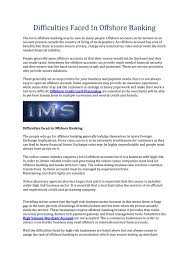 They are usually much safer and more conservatively run than banks in your home country… at least if you live in the us and many parts of europe. Difficulties Faced In Offshore Banking By Highriskmerchants Issuu