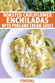 America's test kitchen is a real place: Roasted Cauliflower Enchiladas With Poblano Cream Sauce Foodal