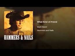 Mark Heard What Kind Of Friend I Very Slightly Like This Version Better Than The Second Hand Version But I Love That One Mindfulness Mystery Kindness