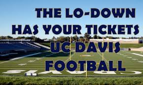 The Lo Down Has Your Chance To Win Uc Davis Football Tickets