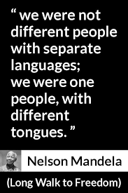 Nelson Mandela About Language Long Walk To Freedom 1995 Nelson Mandela Quotes Mandela Quotes Nelson Mandela