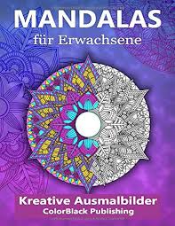 Klicke hier um dein ausmalbild mandala blumen für erwachsene als pdf zu öffnen. Mandalas Fur Erwachsene Kreative Ausmalbilder Wandle Stress In Entspannung Um Bonus 50 Weitere Mandalas Zum Ausdrucken Als Pdf Amazon De Colorblack Publishing Bucher