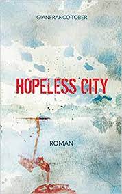 He thrives in a technology environment in instilling discipline and process which results in higher quality and. Hopeless City Tober Gianfranco Amazon De Bucher