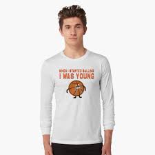 Check spelling or type a new query. When I Started Balling I Was Young T Shirt By Ben Wut Redbubble