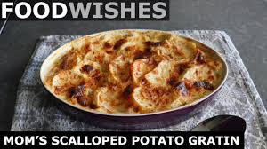 Things your server wishes you'd stop doing at restaurants. Mom S Scalloped Potato Gratin Food Wishes Youtube