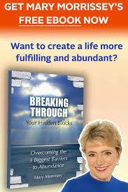 Want To Create A Life More Fulfilling And Abundant Get Mary Morrissey S Free Ebook Now In 2020 Ebook Life Free Ebooks