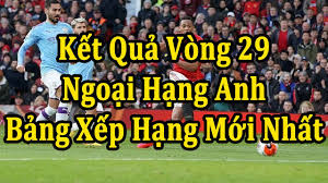 Có thể bạn bỏ lỡ. Káº¿t Quáº£ Ngoáº¡i Háº¡ng Anh Vong 29 Báº£ng Xáº¿p Háº¡ng Má»›i Nháº¥t Youtube