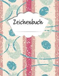 Zeichenbuch Din A4 130 Seiten Leere Seiten Zum Selbstgestalten Vintage Softcover Zum Zeichnen Fur Unterwegs Und Zuhause German Edition Ist Gluck Zeichnen Din A4 Zeichenbuch 9781095144886 Amazon Com Books