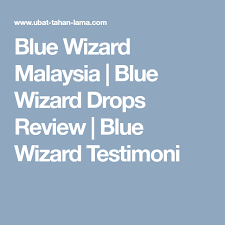 Maybe you would like to learn more about one of these? Blue Wizard Malaysia Blue Wizard Drops Review Blue Wizard Testimoni Blue Wizard Malaysia Wizard
