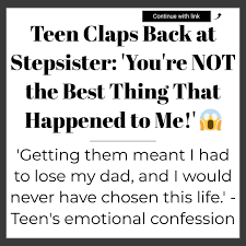 Teen Claps Back at Stepsister: 'You're NOT the Best Thing That Happened to  Me!' 😱