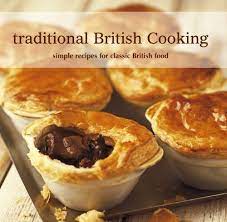 English British Recipes With Photos Traditional British Cooking Simple Recipes For Classic British Food British Food British Cooking Food