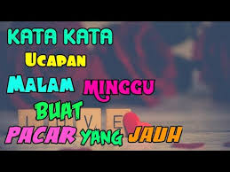 Dengan beberapa contoh di bawah ini kamu bisa semakin terinpirasi untuk memberikan yang terbaik untuk kekasihmu. Kata Kata Ucapan Selamat Malam Minggu Buat Pacar Ldr Youtube