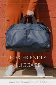 Best luggage brands 2019 philippines. Pack For The Planet With 11 Eco Friendly Luggage Brands