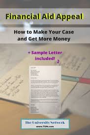 Financial Aid Appeal How To Make Your Case And Get More Money The University Network Scholarships For College Financial Aid For College Financial Aid
