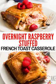 Overnight Raspberry Stuffed French Toast Casserole Cupcake Project Breakfast Brunch Recipes Easy Cake Recipes French Toast Casserole